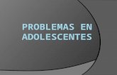 Problemas en Adolescentes