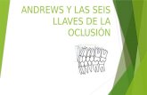 ANDREWS Y LAS SEIS LLAVES DE LA OCLUSIÓN