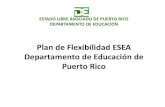 Plan de Flexibilidad ESEA   Departamento de Educación de   Puerto Rico