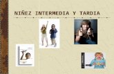 Ninez Intermedia - Tardia y Adolescencia