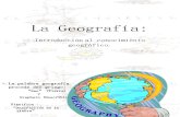 La Geografía y su introducción al conocimiento geográfico