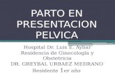 Parto en presentación pelvico by Dr. Greybal Urbaez Residente Hosp. Dr. Luis E. Aybar