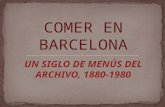 EXPOSICIÓN: "UN SIGLO DE MENÚS DEL ARCHIVO, 1880-1980 COMER EN BARCELONA" (CASA ARDIACA)