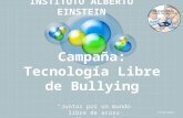 CAMPAÑA TECNOLOGÍA LIBRE DE BULLYING