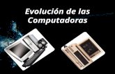 Evolución de las computadoras y sus generaciones