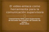 El videoenlace en la comunicación supervisora