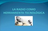 La radio como herramienta tecnológica