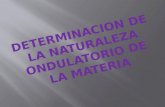 Determinacion de la_naturaleza_ondulatorio_de_la_materia[1]
