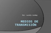 Medios de transmision_Lucely Lorduy