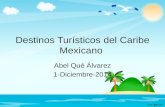 Destinos Turísticos del Caribe Mexicano.