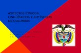 Aspectos étnicos, lingüísticos y artísticos de colombia