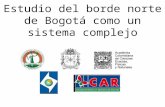 U.D.C.A Congreso de Ciencias y Tecnologías Ambientales 2010-2011: Estudio del borde norte de Bogotá como un sistema complejo