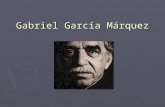 Presentacion sobre Gabriel GarcíA MáRquez