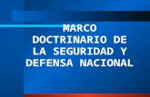 2.- Marco Doctrinario de La Seguridad y Defensa Nacional