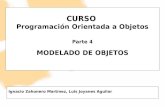 CURSO Programación Orientada a Objetos Parte 4 MODELADO DE OBJETOS Ignacio Zahonero Martínez, Luis Joyanes Aguilar.