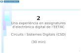 1 2 Una experiència en assignatures d’electrònica digital de l’EETAC Circuits i Sistemes Digitals (CSD) (30 min)
