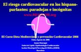 El riesgo cardiovascular en los hispano- parlantes: paradojas e incógnitas  III Curso Dieta Mediterránea y prevención Cardiovascular 2006.
