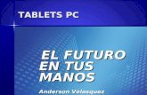 TABLETS PC EL FUTURO EN TUS MANOS Anderson Velasquez Alejandro Arranz.