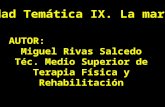 Unidad Temática IX. La marcha. AUTOR: Miguel Rivas Salcedo Téc. Medio Superior de Terapia Física y Rehabilitación.