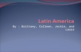 By : Brittany, Colleen, Jackie, and Laura. Latin American Countries Argentina Bolivia Brazil Chile Columbia Costa Rica Cuba Dominican Republic Ecaudor.