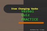 Stem Changing Verbs Verbal Quiz PRACTICE 12/5/2015Ema Mateica Sosa - TL Hanna.