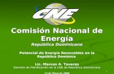 1 Comisión Nacional de Energía República Dominicana Potencial de Energía Renovables en la República Dominica Lic. Marcos A. Taveras Gerente de Planificación.