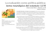 La evaluación como política pública: tema neurálgico del estatuto 1278 Diana Lucia Pérez - Maestra 1278 Nueva Cultura Los profes del país, ¿se rajaron.
