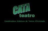 Coordinadora Andaluza de Teatro Aficionado. La Coordinadora Andaluza de Teatro Aficionado nació el año 2004, a instancia del Grupo Escánpolo de Herrera.