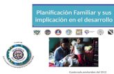 Planificación Familiar y sus implicación en el desarrollo Guatemala,noviembre del 2012.