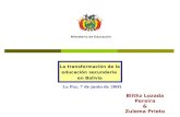 La Paz, 7 de junio de 2005 La transformación de la educación secundaria en Bolivia Blithz Lozada Pereira & Zulema Prieto Ministerio de Educación.