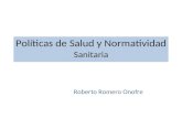 Roberto Romero Onofre Políticas de Salud y Normatividad Sanitaria.