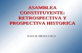 ASAMBLEA CONSTITUYENTE: RETROSPECTIVA Y PROSPECTIVA HISTORICA JUAN H. MEJIA COCA JUAN H. MEJIA COCA.