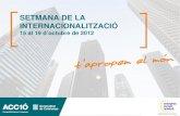 SETMANA DE LA INTERNACIONALITZACIÓ 15 al 19 d’octubre de 2012.