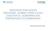 TERCERA ENCUESTA NACIONAL SOBRE PRÁCTICAS CONTRA EL SOBORNO EN EMPRESAS COLOMBIANAS RESULTADOS 2012.