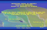 UNIVERSIDAD CENTRAL DE VENEZUELA FACULTAD DE INGENIERÍA ESCUELA DE INGENIERÍA DE PETRÓLEO ESTUDIO DEL EFECTO TÉRMICO DE LA INYECCIÓN DE AGUA FRÍA EN YACIMIENTOS.
