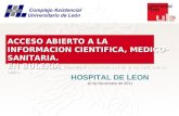 HOSPITAL DE LEON 10 de Noviembre de 2011 ACCESO ABIERTO A LA INFORMACION CIENTIFICA, MEDICO-SANITARIA. EN BULERIA (repositorio institucional de la Universidad.