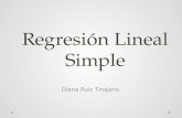 Regresión Lineal Simple Diana Ruiz Tinajero.. Una de las principales ventajas encontradas para la regresión lineal en el mundo empresarial es la capacidad.