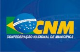 ¿Que és? La Confederación Nacional de Municipalidades de Brasil – CNM es una entidad municipalista com 25 años de existencia. Fue establecida por las.