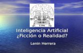 Inteligencia Artificial ¿Ficción o Realidad? Lenin Herrera.