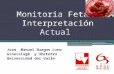 Monitoria Fetal Interpretación Actual Juan Manuel Burgos Luna Ginecolog0 y Obstetra Universidad del Valle.