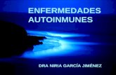 ENFERMEDADES AUTOINMUNES DRA NIRIA GARCÍA JIMÉNEZ.
