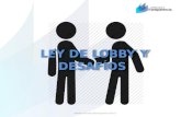 LEY DE LOBBY Y DESAFÍOS.  Contexto Normativo  Principales Definiciones  Sujetos Pasivos  Objetos de Lobby  Registros Públicos  Obligaciones de TA.