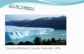 Laura Alfonso y Lucía Salceda. 4ºA. ÍNDICE: Inlandsis, glaciar de casquete. Banquisas. Iceberg. Circo glaciar. Lengua glaciar. Crevasses (grietas), seracs.