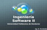 Ingeniería Software II Universidad Politécnica de Honduras Ing. R. Fernández.