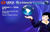 UNIDAD 1 – TEMA Nº 2 Descubrimiento de América Adrián Villegas Dianta.
