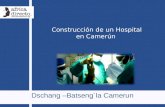 Construcción de un Hospital en Camerún  Dschang –Batseng´la Camerun.