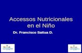 Accessos Nutricionales en el Niño Dr. Francisco Saitua D.