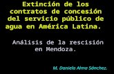 Extinción de los contratos de concesión del servicio público de agua en América Latina. Análisis de la rescisión en Mendoza. M. Daniela Alma Sánchez.