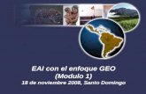 Taller de capacitación para la elaboración del Informe GEO Republica Dominicana EAI con el enfoque GEO (Modulo 1) 18 de noviembre 2008, Santo Domingo.