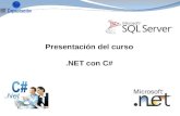 Presentación del curso.NET con C#. Objetivos del curso Que el alumno aprenda a programar en el lenguaje C# de la plataforma Microsoft.NET y utilice a.